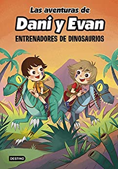 Las aventuras de Dani y Evan 3. Entrenadores de dinosaurios (Jóvenes influencers)