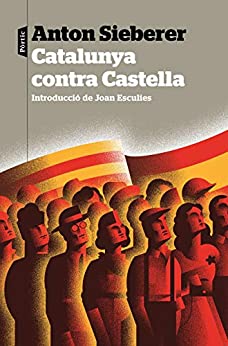 Catalunya contra Castella: Introducció de Joan Esculies (P.VISIONS) (Catalan Edition)