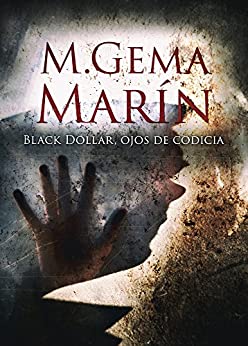 SUSPENSE: BLACK DOLLAR, OJOS DE CODICIA: Una novela policíaca y negra llena de suspense. (Maya Masada nº 1)