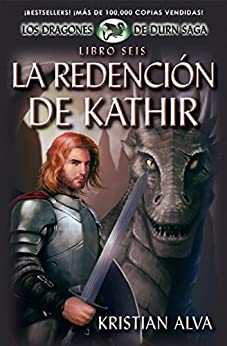 La Redención de Kathir, Los Dragones de Durn Saga, Libro Seis