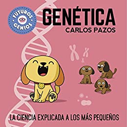 Genética (Futuros Genios 2): La ciencia explicada a los más pequeños
