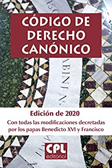 Código de Derecho Canónico: Edición de 2020 con todas las modificaciones decretadas por los papas Benedicto XVI y Francisco (Cuadernos Phase nº 232)