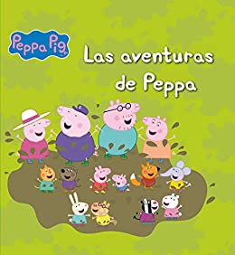 Las aventuras de Peppa (Un cuento de Peppa Pig)