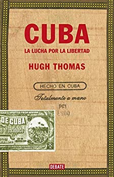 Cuba (edición revisada y ampliada): La lucha por la libertad