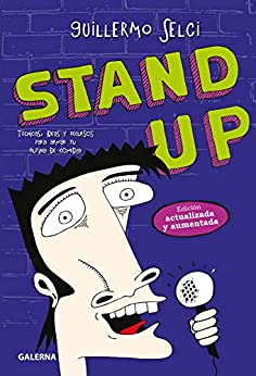 Stand up: Técnicas, ideas y recursos para armar tu rutina de comedia