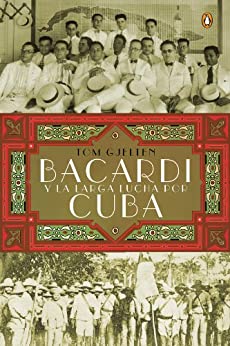 Bacardí y la larga lucha por Cuba