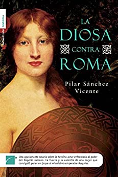 La diosa contra Roma (Novela Historica (roca))