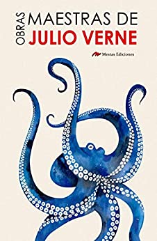 Obras Maestras de Julio Verne: 20.000 leguas de viaje submarino, Vuelta al mundo en 80 días y Viaje al centro de la Tierra (Obras Maestras de… nº 5)