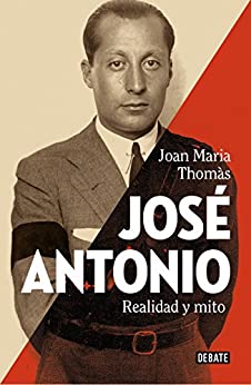 José Antonio: Realidad y mito