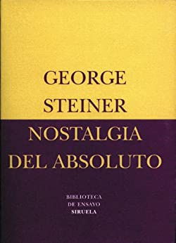 Nostalgia del Absoluto (Biblioteca de Ensayo / Serie menor nº 12)