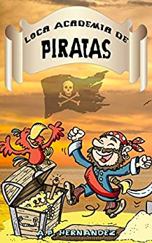 Loca Academia de Piratas: Acción y Aventuras en Isla Cangrejo (8 – 10 años)