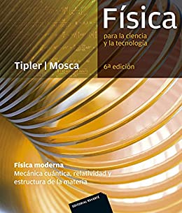 Física para la ciencia y la tecnología. Física moderna (6ª Ed.): Mecánica cuántica, relatividad y estructura de la materia