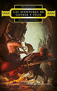 Las aventuras de Gotrek y Félix Omnibus nº 2/4: Matadragones / Matabestias / Matavampiros (Warhammer Fantasy)