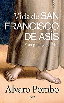 Vida de san Francisco de Asís: Y un prólogo político (Ariel)