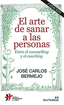 EL ARTE DE SANAR A LAS PERSONAS. Entre el counselling y el coaching (Proyecto nº 125)