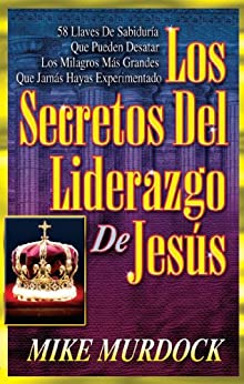 Los Secretos Del Liderazgo De Jesús