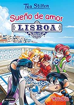 Sueño de amor en Lisboa (Tea Stilton)