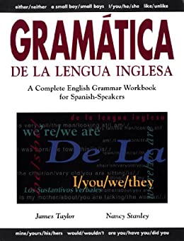 Gramática De La Lengua Inglesa: A Complete English Grammar Workbook for Spanish Speakers