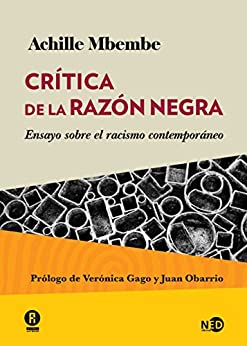 Crítica de la razón negra: Ensayo sobre el racismo contemporáneo (HUELLAS Y SEÑALES nº 2006)