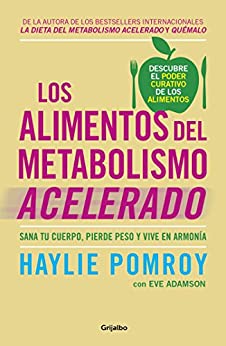 Los alimentos del metabolismo acelerado (Colección Vital): Sana tu cuerpo, pierde peso y vive en armonía (La dieta del metabolismo acelerado)