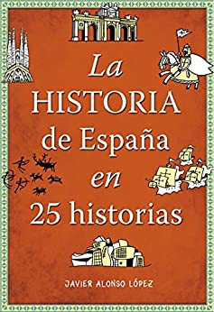 La historia de España en 25 historias