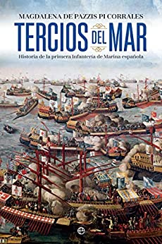 Tercios del mar: Historia de la primera infantería de Marina española