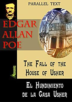 THE FALL OF THE HOUSE OF USHER / EL HUNDIMIENTO DE LA CASA USER hyperlinked parallel text ENGLISH / SPANISH (FIERABRÁS parallel text nº 3)