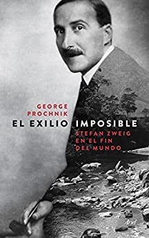 El exilio imposible: Stefan Zweig en el fin del mundo (Ariel)