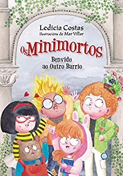 Benvido ao Outro Barrio. Os Minimortos (INFANTIL E XUVENIL – SOPA DE LIBROS – Os Minimortos) (Galician Edition)