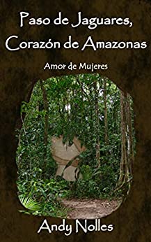 Paso de Jaguares, Corazón de Amazonas: Amor de Mujeres