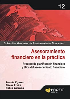 Asesoramiento Financiero en la Práctica (Colección Manuales de Asesoramiento Financiero nº 12)