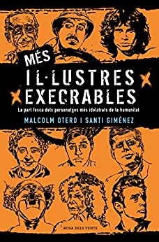 Més il·lustres execrables: La part fosca dels personatges més idolatrats de la humanitat (Catalan Edition)