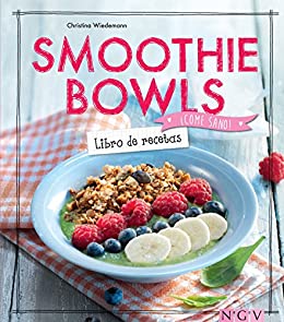 Smoothie Bowls – Libro de recetas (¡Come sano!)