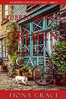 Crimen en la café (Un misterio cozy de Lacey Doyle – Libro 3)