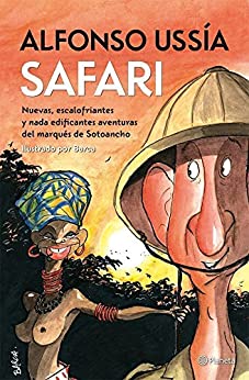 Safari: Nuevas, escalofriantes y nada edificantes aventuras del marqués de Sotoancho ((Fuera de colección))