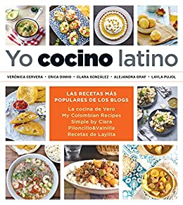 Yo cocino latino: Las mejores recetas de cinco populares blogs de cocina hispana