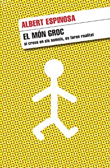 El món groc: Si creus en els somnis, es faran realitat (Catalan Edition)