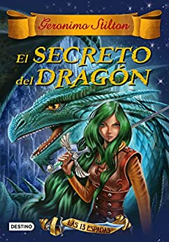 El secreto del dragón: Las 13 espadas nº 1 (Geronimo Stilton 11)