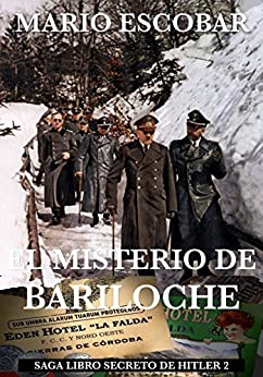 El Misterio de Bariloche : Saga El Libro Secreto de Hitler 2