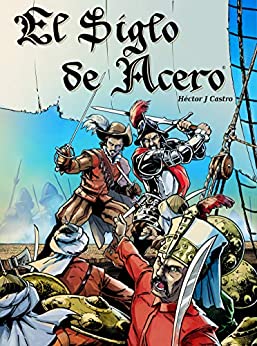 EL SIGLO DE ACERO: Trilogía completa e ilustrada. Edición Kindle.
