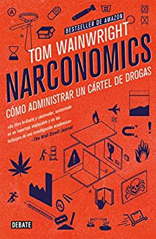 Narconomics: Cómo administrar un cartel de la droga