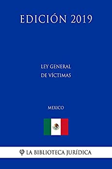 Ley General de Víctimas (México) (Edición 2019)