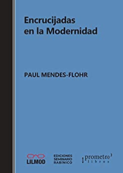 Encrucijadas de la Modernidad (Seminario Rabinico Latinoamericano - Coleccion Roger Calles)