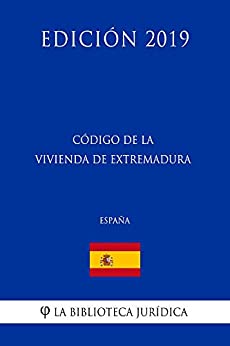 Código de la Vivienda de Extremadura (España) (Edición 2019)