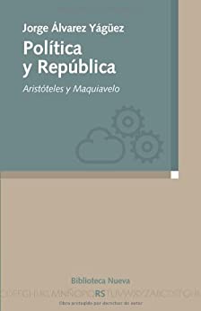 Política y República: Aristóteles y Maquiavelo (Razón y Sociedad)