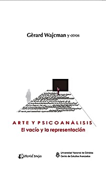 Arte y psicoanálisis: El vacío y la representación (Psicologia, Psicoanalisis I nº 5)