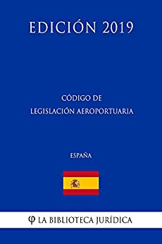 Código de Legislación Aeroportuaria (España) (Edición 2019)