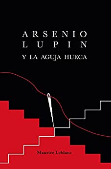 Arsenio Lupin y la Aguja Hueca (traducido)