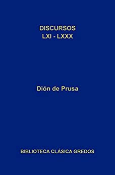 Discursos LXI-LXXX (Biblioteca Clásica Gredos nº 274)
