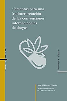 Elementos para una (re)interpretación de las convenciones internacionales de drogas (Economía)